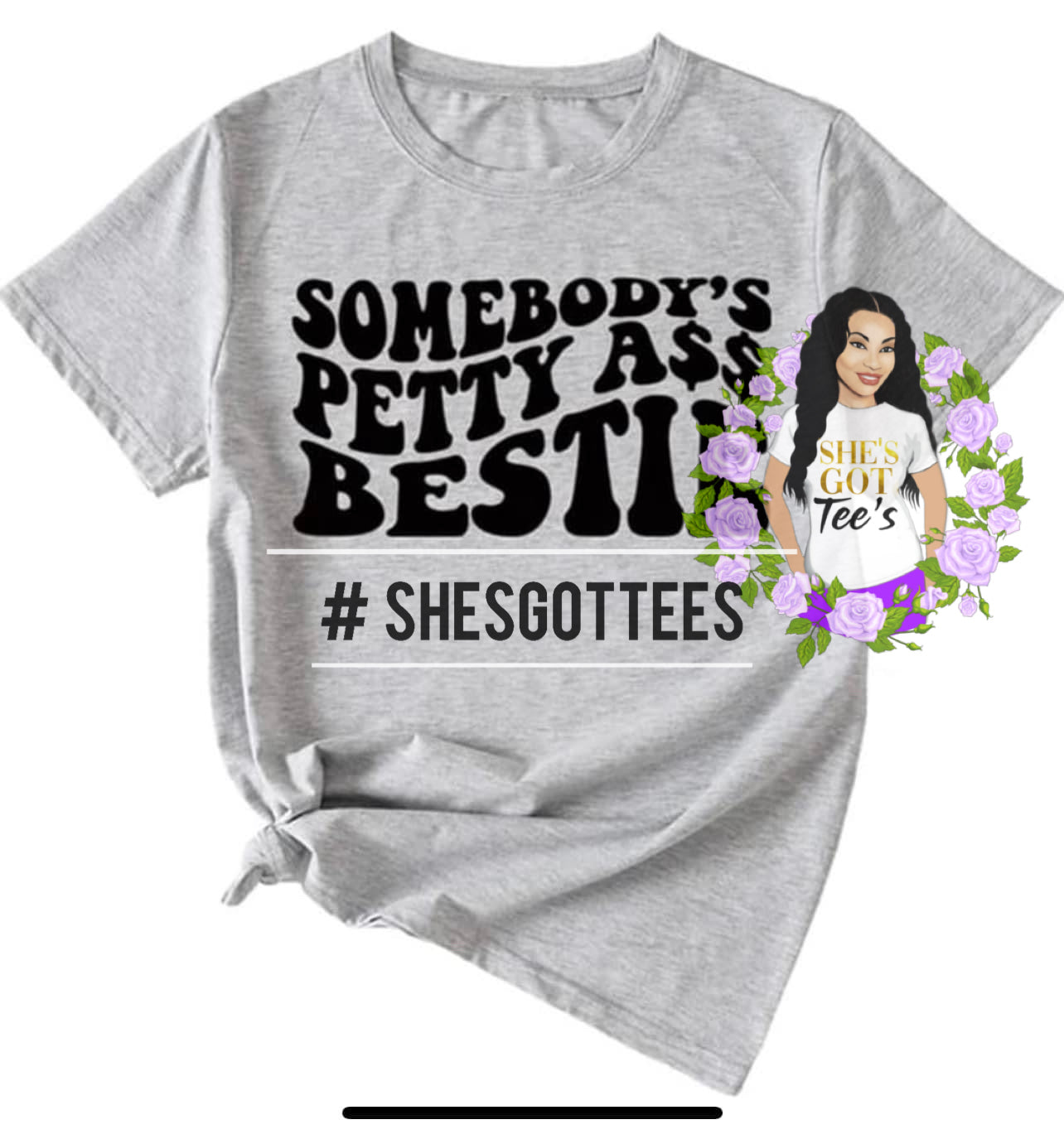 Somebody's Petty A$$ Bestie