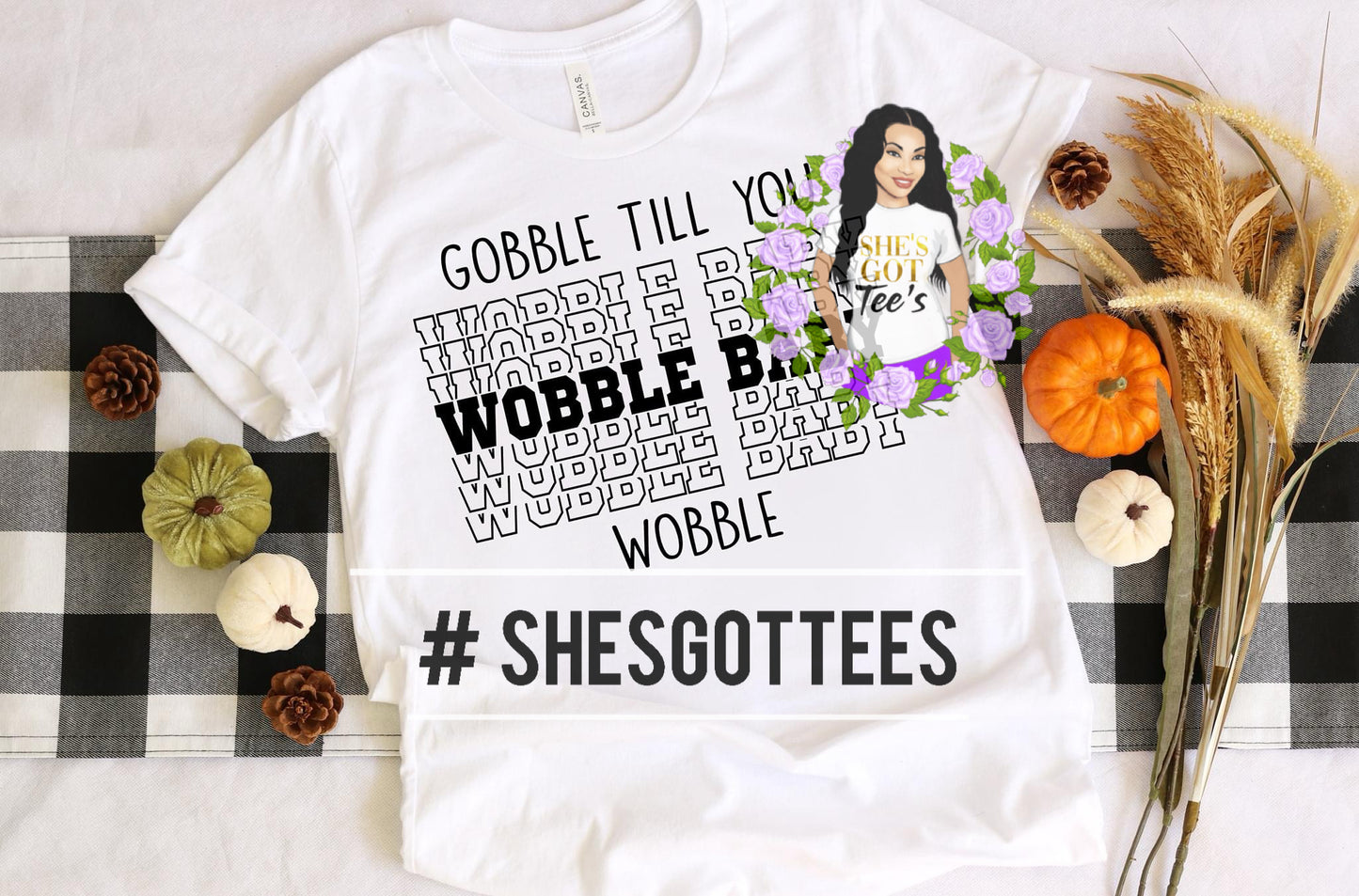 GOBBLE TIL YOU WOBBLE