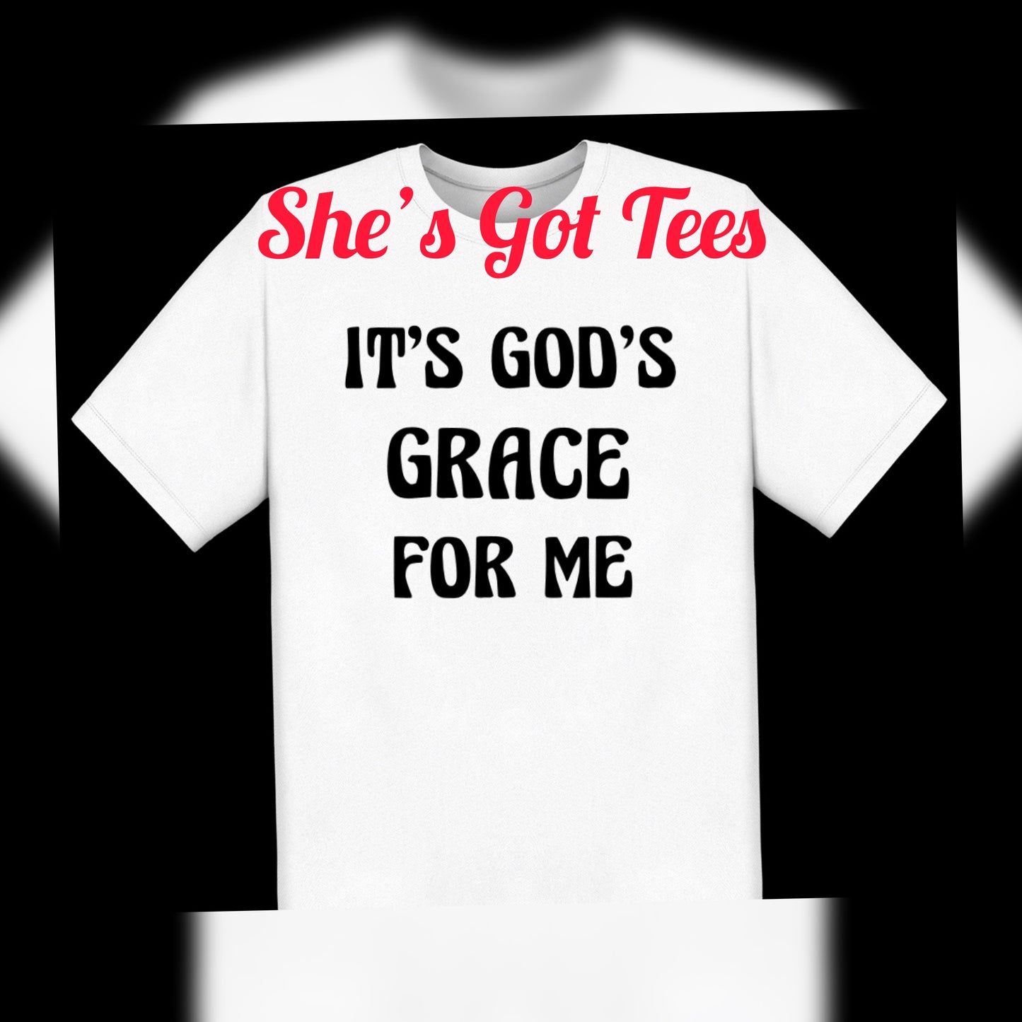 It's God's Grace For Me Tee