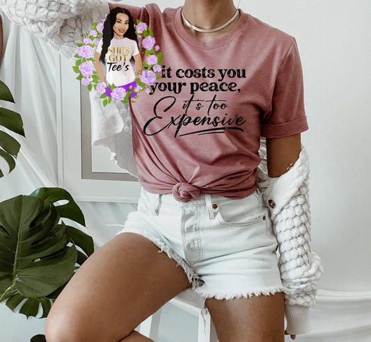 If It Cost You Your Peace It's Too Expensive