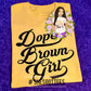 DOPE BROWN GIRL