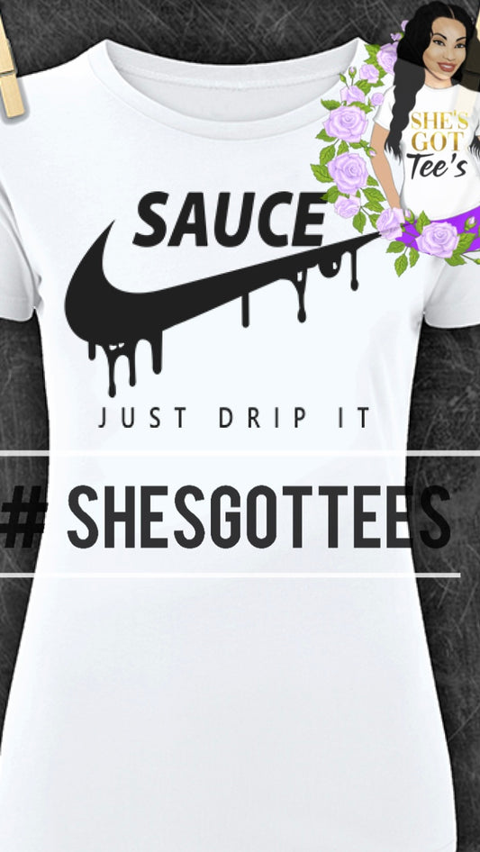SAUCE DRIP IT