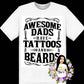 Awesome Dads Have Tattoos And Beards Tee