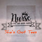 Nurse A Title Just Above Queen Tee