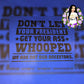 Don't Let Your President Get Your A** Whooped Tee