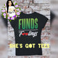 Fund$ Feelings Tee