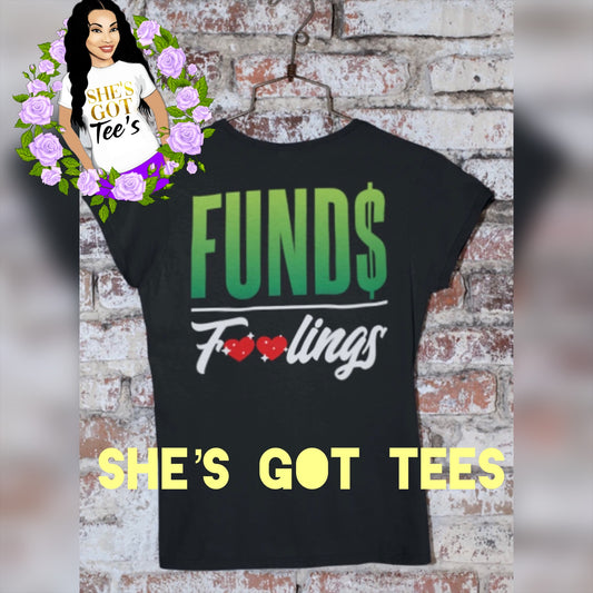 Fund$ Feelings Tee