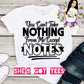 Nothing From Me But Notes Tee