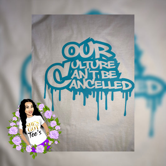 Our Culture Can't Be Cancelled Tee