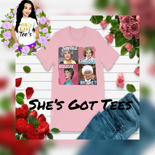 Savage Classy Bougie Ratchet (Golden Girls) Tee